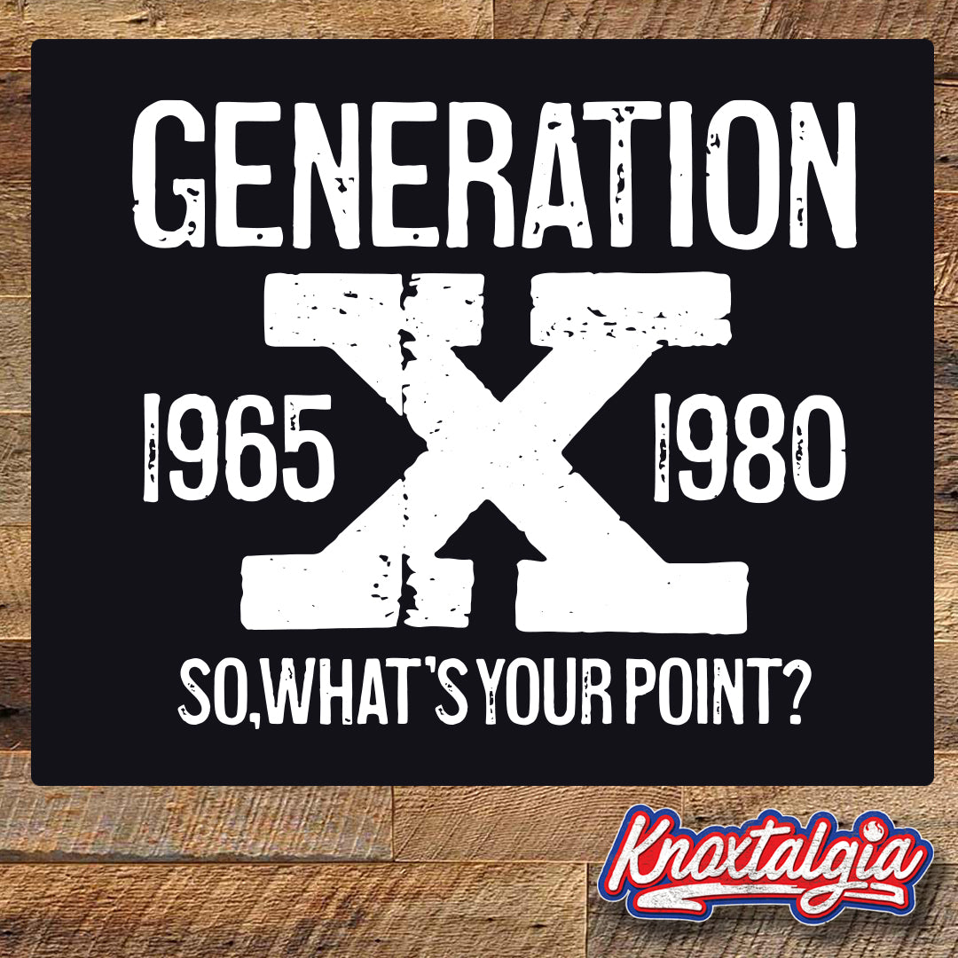 GENERATION X - So, What's Your Point?