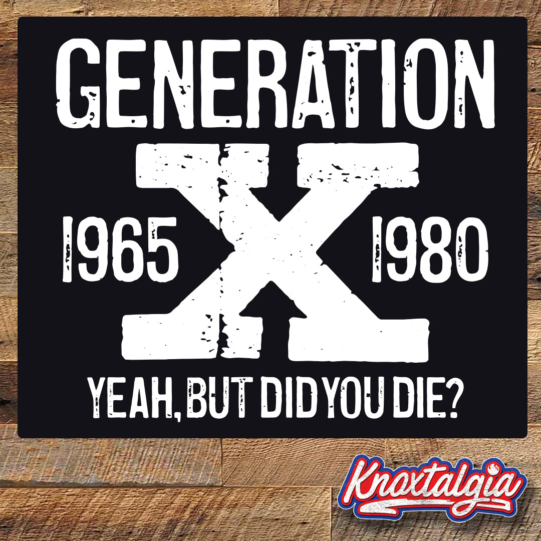 GENERATION X - Yeah, But Did You Die?