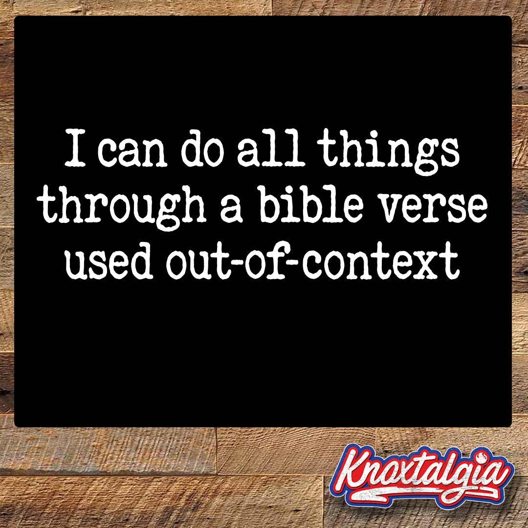 I Can Do All Things Through A Bible Verse Used Out-of-Context