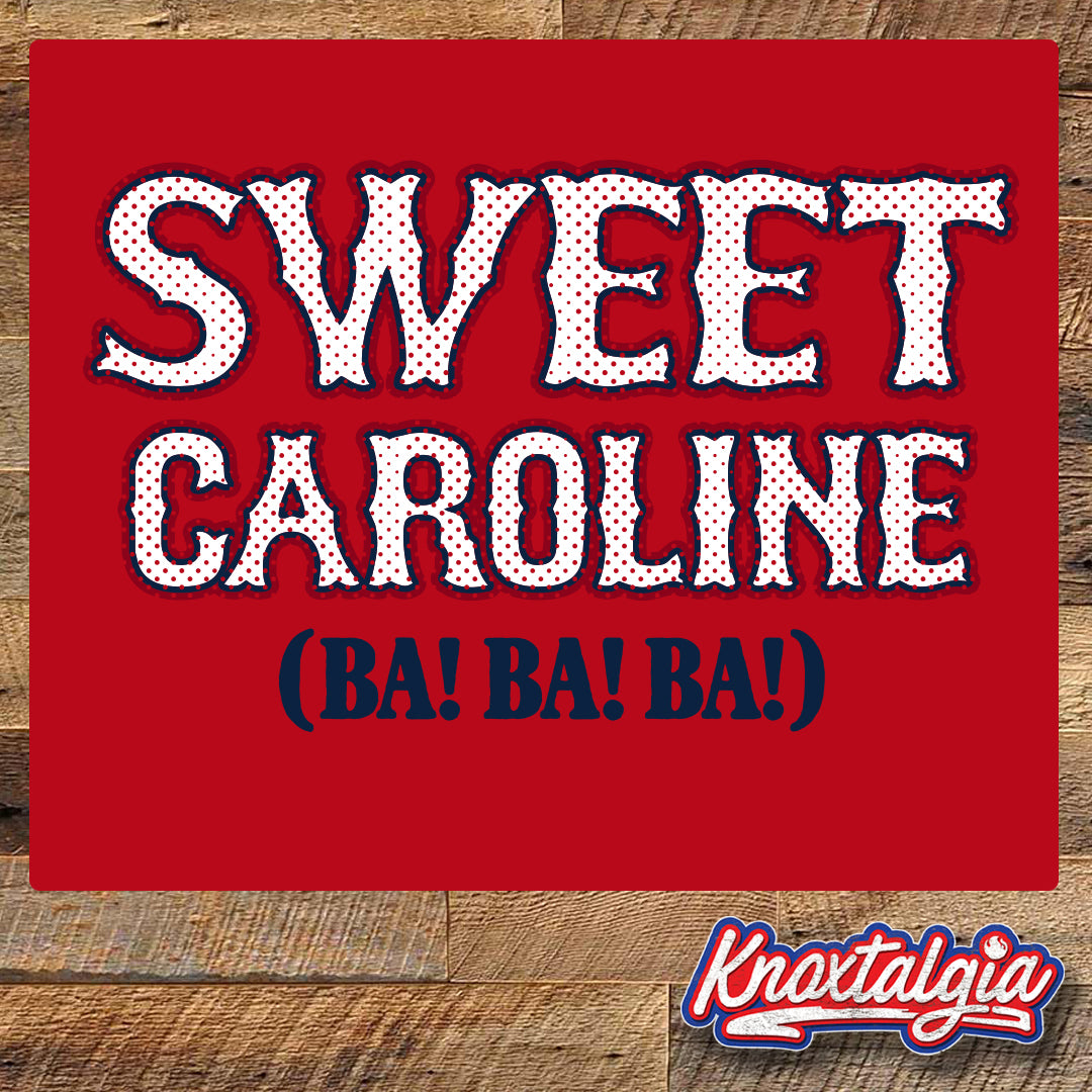 Sweet Caroline (BA! BA! BA!)